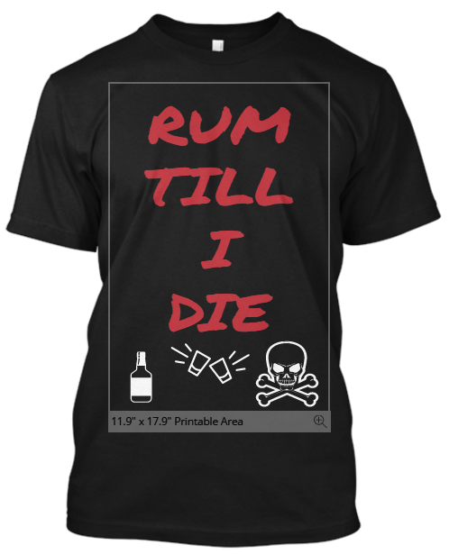 Women's Short Sleeved T-Shirt - Rum Till I Die - PRE-ORDER ONLY